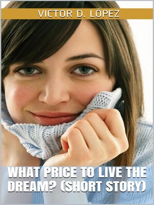 cover image of What Price to Live the Dream? (short story)